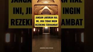 KEBIASAAN BURUK YANG DAPAT MENGHAMBAT DATANGNYA REZEKI #shorts #dakwah #rezeki