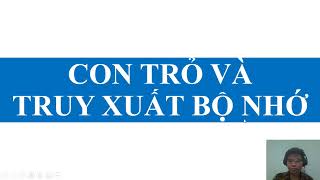 TC&KTMT - CE119 - IT012 - Con trỏ và Truy xuất bộ nhớ