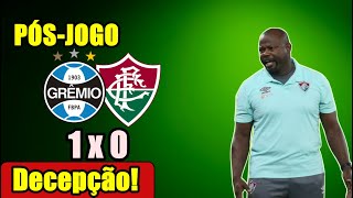 Decepção! PÓS-JOGO - Grêmio 1 x 0 Fluminense - 13ª Rodada Brasileirão 2024