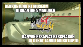 Berkunjung ke Museum Dirgantara Mandala! Bagian Pertama #OldButGold