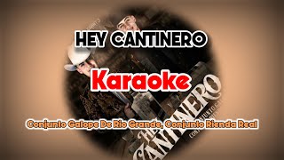 HEY CANTINERO - Conjunto Galope De Rio Grande, Conjunto Rienda Real (KARAOKE)