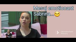 Sabrina mesaj emotionant...plange...🥺