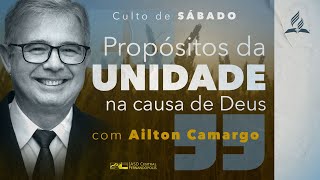 "Propósitos da Unidade na causa de Deus" (Ailton Camargo) - 17/02/2024