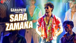 Sara Zamana - Ganapath | Tiger Shroff, Elli AvrRam| Benny Dayal, Prakriti Kakar, White Noise Studios