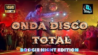 ONDA DISCO TOTAL - VIDEOMIX - BOOGIE NIGHT EDITION - DJ MORAN IN THE MIX