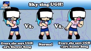 SKY Sing Ugh! Every she says ugh -10% Slower vs. +10% Faster Song! Friday Night Funkin' MOD