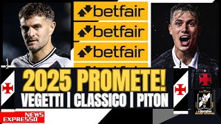 💵2025 PROMETE!🚨VEGETTI NÃO TREINOU!💢VASCO E BETFAIR💢 | 🇧🇷SELEÇÃO!! E MAIS NOTÍCIAS!!