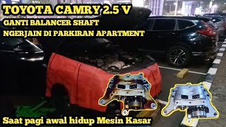 Ketemuan sama Camry dari Semarang, Mesin Kasar akibat Balancer shaft Oblak.