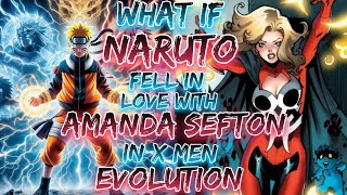 What if Naruto  Fell In Love With Amanda Sefton In X Men Evolution?