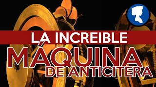 🔴 LA INCREIBLE MÁQUINA DE ANTICITERA