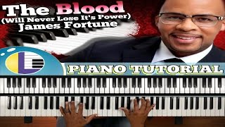 The Blood Will Never Lose It's Power Piano Tutorial: The Blood JAMES FORTUNE and FIYA