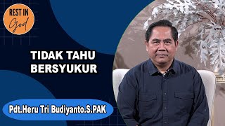 Tidak Tahu Bersyukur Rest In God