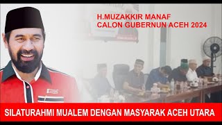 Mualem Silaturahmi dengan masyarakat Aceh Utara