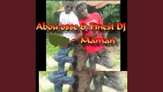 Maman - Finest Dj feat Abou Osse