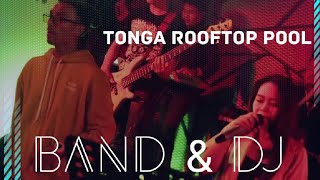 Tonga Rooftop Pool Band & DJ