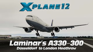 X-Plane 12 | Laminar's A330-300 | EDDL ✈ EGLL