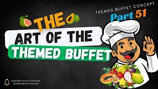 Unleash Your Creativity: The Themed Buffet Concept - Part 51: