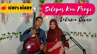 Selepas Kau Pergi - Laluna (Cover Ichi's Diary)