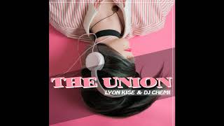 Lyon Kise & Dj Chemi - The Union