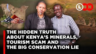 Everything they don’t want you to know about minerals in Kenya,who benefits & the conservation lie