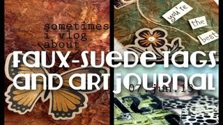 sometimes i vlog about about faux-suede and art journaling on  7.jun.13