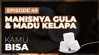 KAMU BISA "Manisnya Gula & Madu Kelapa" - Episode 50