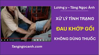 Xử Lý Đau Khớp Gối và Đau Lưng cho anh Đầu Bếp thường xuyên đứng làm việc