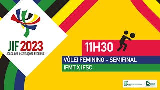 JIF Nacional 2023 - Vôlei Feminino - semifinal: IFMT x IFSC (27/10) - Ao Vivo