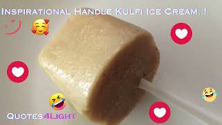 Inspirational Handle Kulfi Ice Cream..😋 😂 😜!