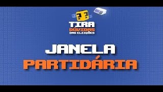 O que é janela partidária? | Tira-Dúvidas das Eleições