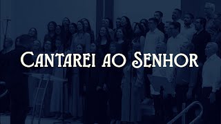 CANTAREI AO SENHOR