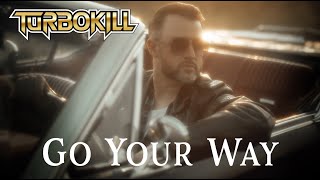 Turbokill - Go Your Way  (Official Music Video)