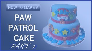 How to Make a Paw Patrol Themed Cake Part 2 - Cakes for Kids