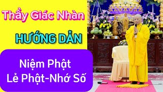 THẦY GIÁC NHÀN HƯỚNG DẪN NIỆM PHẬT- LỄ PHẬT NHỚ SỐ