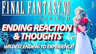 Final Fantasy 7 Rebirth Ending REACTION and Thoughts From A "New" FF7 Fan - BEST Modern FF Game?