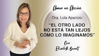 Dra. Lola Aparicio: "El otro lado no está tan lejos como lo imaginamos"