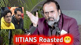 iit निकाला है तीर नही मारा–आचार्य प्रशांत roasted iitians|acharya prashant रोस्ट iitians h