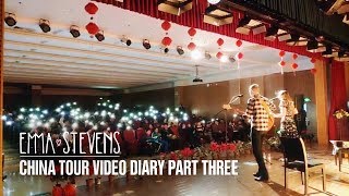 Emma Stevens China Tour Video Diary Part 3