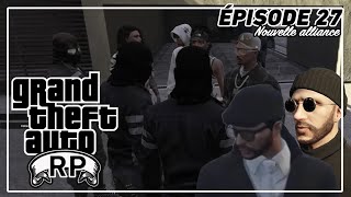 [GTA RP] EPISODE 27 - NOUVELLE ALLIANCE