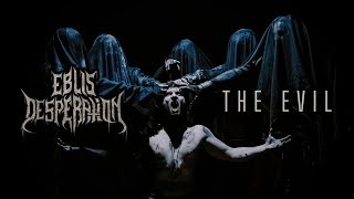 EBLIS DESPERATION - THE EVIL [OFFICIAL MUSIC VIDEO] (2024) SW EXCLUSIVE