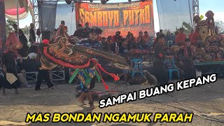 Mas Bondan Ngamuk Ada Apa..?? Jaranan SAMBOYO PUTRO Terbaru Live Dadapkuning Cerme Gresik