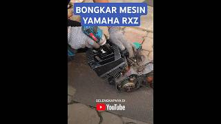 Bongkar Mesin Yamaha RXZ