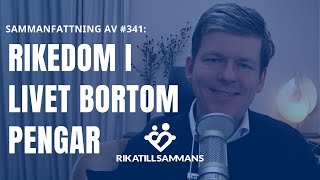 Rikedom i livet bortom pengar | Sammanfattning #341