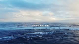 Infinite Horizons - original music by GhostWalker from the track album  E U P H O N Y