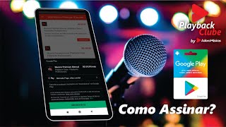 Como Assinar?  Playback Clube Assine o Melhor Aplicativo Android de Playbacks Profissionais.