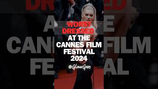 WORST DRESSED AT THE FILM FESTIVAL 2024 #cannes2024