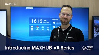 ISE 2023 - Introducing MAXHUB V6 Transcend Series