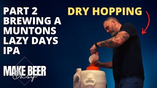 Part 2: Muntons Lazy Days Home Brew Kit - Dry Hopping