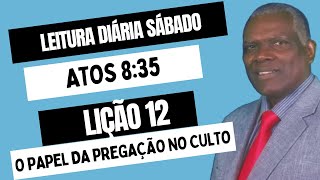 LIÇÃO 12 O PAPEL DA PREGAÇÃO NO CULTO 1º TRIMESTRE 2024 LEITU DIAR SÁBADO