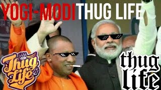 Yogi-Modi Thug Life | 2019 Best Thug Life | Official Thug Life |